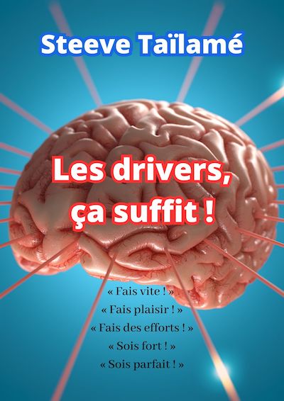 Couverture de l'ebook gratuit sur les drivers "fais vite", "fais plaisir", "fais des efforts", "sois fort", "sois parfait"